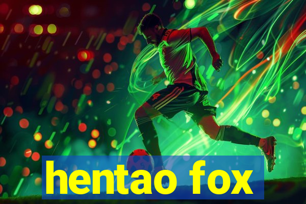 hentao fox